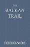 [Gutenberg 62947] • The Balkan Trail